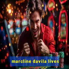 marcline davila lives